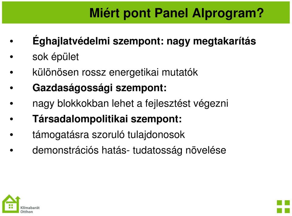 energetikai mutatók Gazdaságossági szempont: nagy blokkokban lehet a