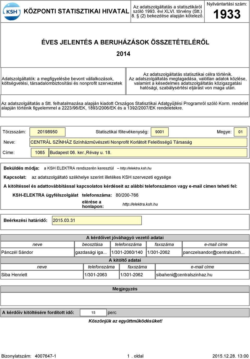 adatszolgáltatás statisztikai célra történik.