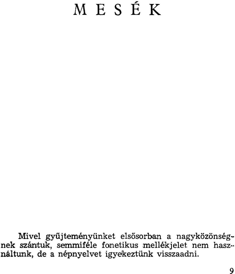 fonetikus mellékjelet nem használtunk,