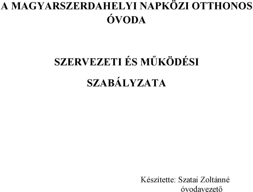 MŰKÖDÉSI SZABÁLYZATA