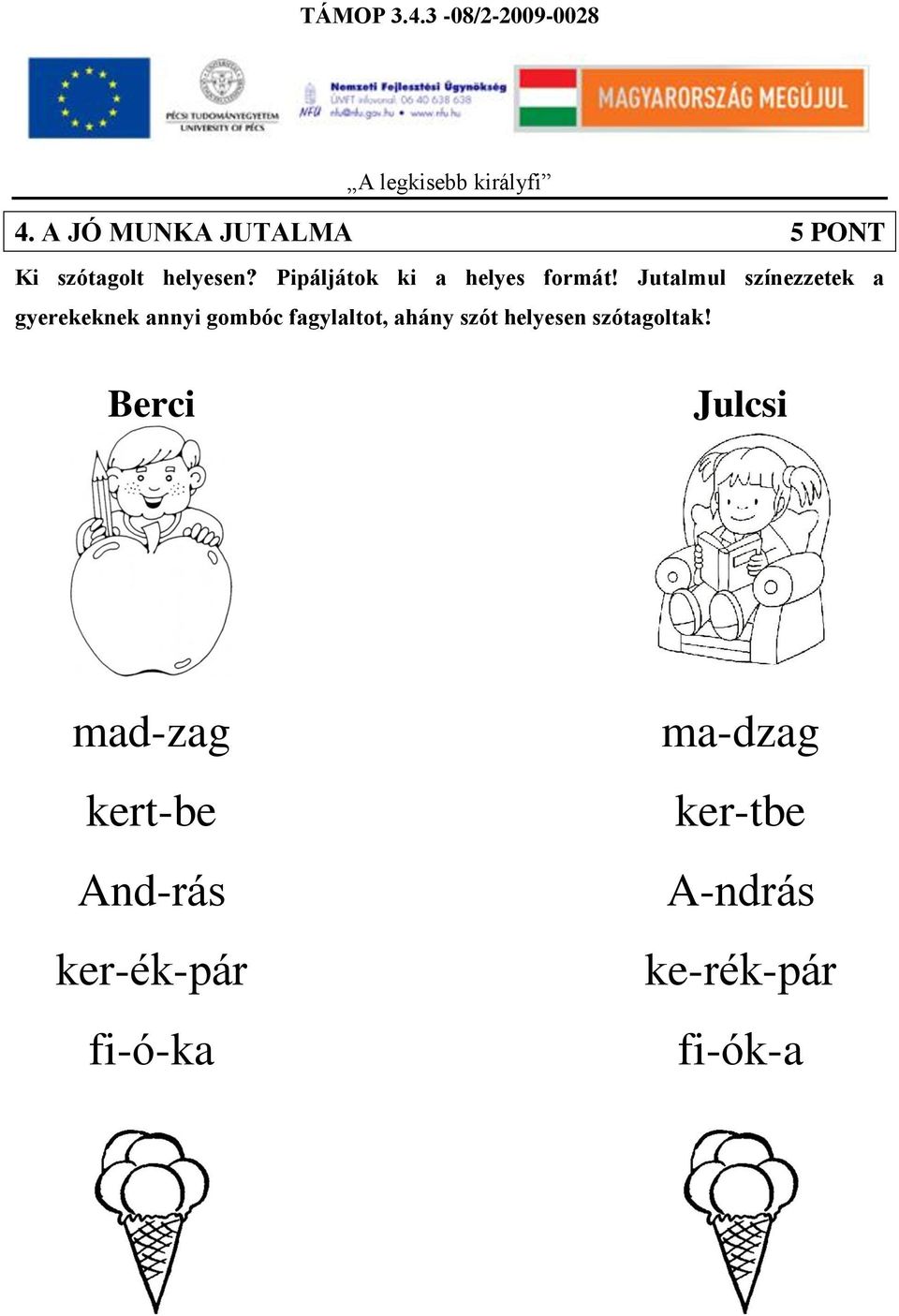 Jutalmul színezzetek a gyerekeknek annyi gombóc fagylaltot, ahány