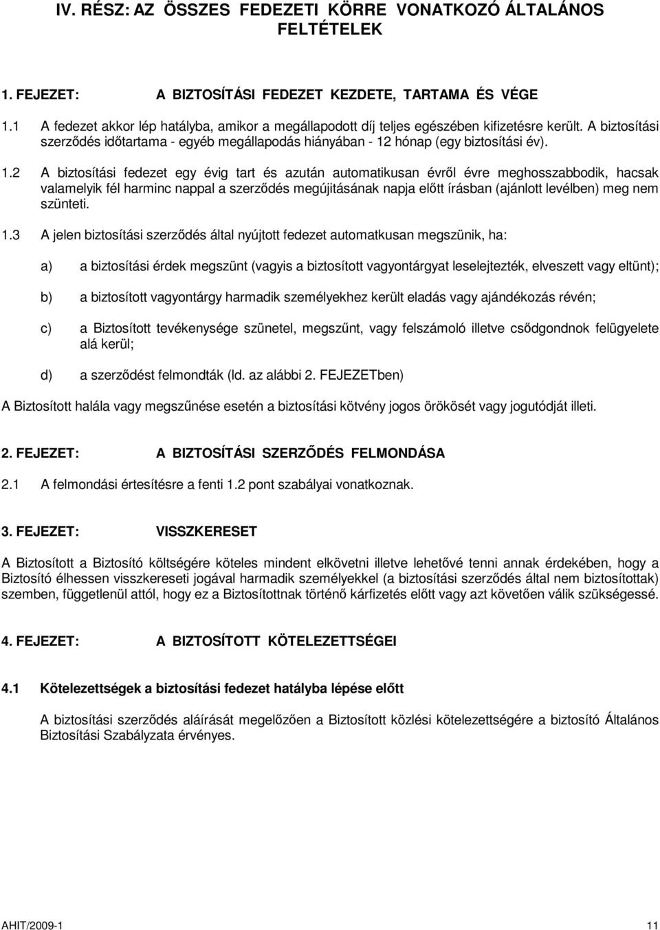 hónap (egy biztosítási év). 1.