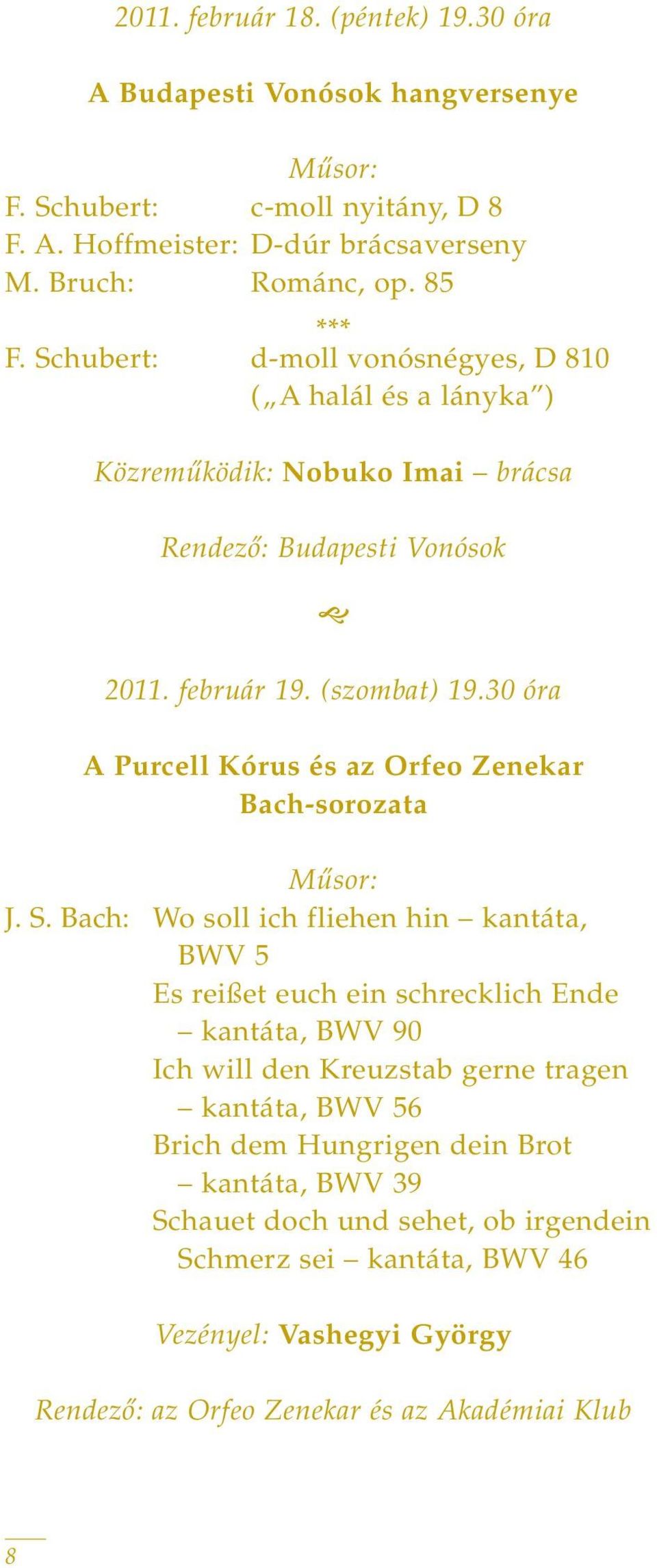 30 óra A Purcell Kórus és az Orfeo Zenekar Bach-sorozata J. S.