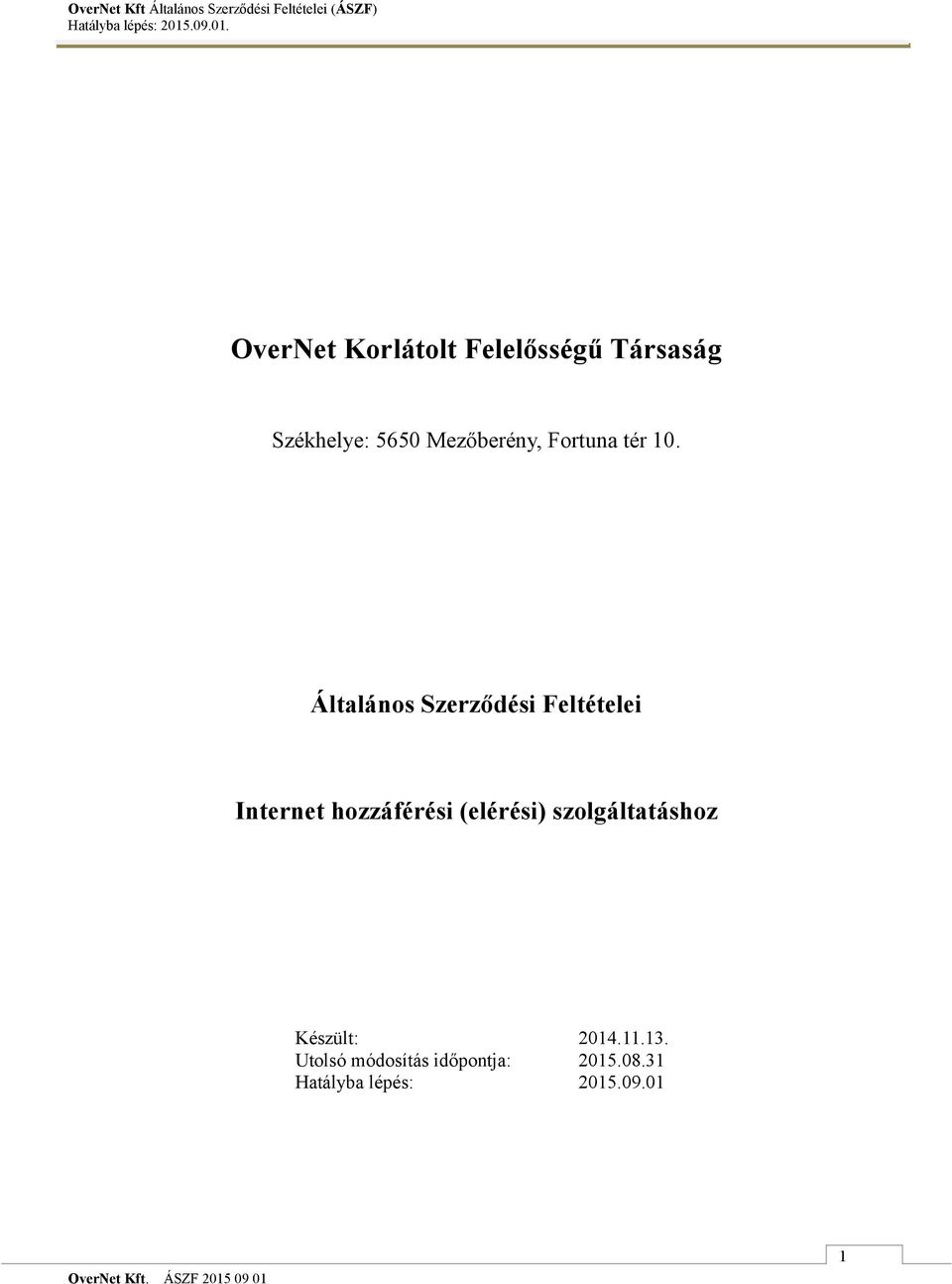 Általános Szerződési Feltételei Internet hozzáférési (elérési)