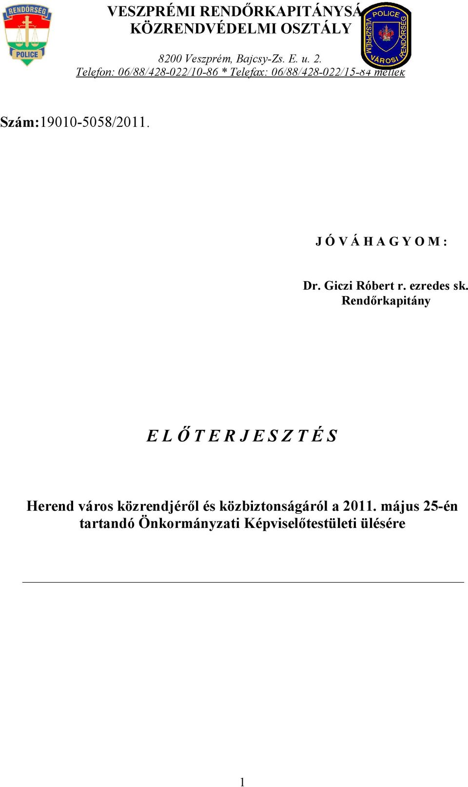 J Ó V Á H A G Y O M : Dr. Giczi Róbert r. ezredes sk.