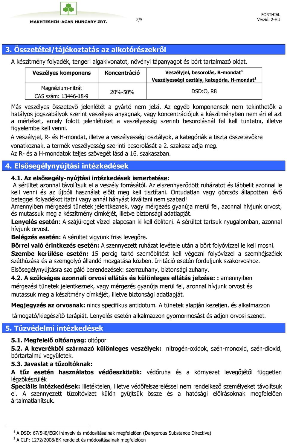 jelenlétét a gyártó nem jelzi.