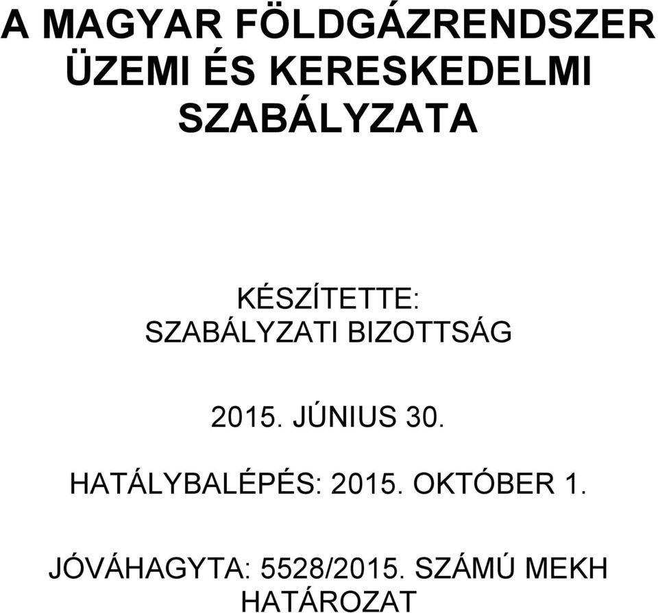 2015. JÚNIUS 30. HATÁLYBALÉPÉS: 2015.