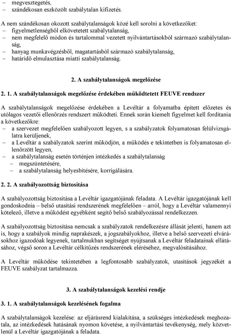 szabálytalanság, hanyag munkavégzésből, magatartásból származó szabálytalanság, határidő elmulasztása miatti szabálytalanság. 2. A szabálytalanságok megelőzése 2. 1.