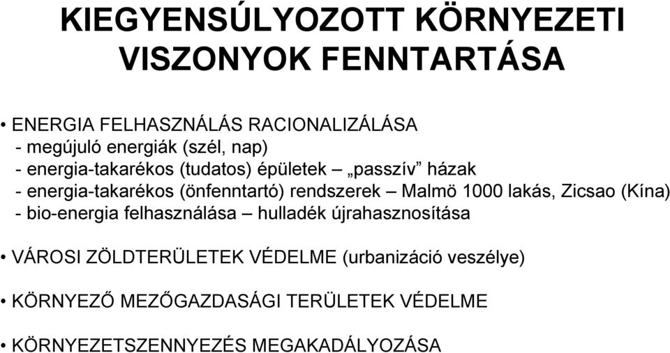 rendszerek Malmö 1000 lakás, Zicsao (Kína) - bio-energia felhasználása hulladék újrahasznosítása VÁROSI