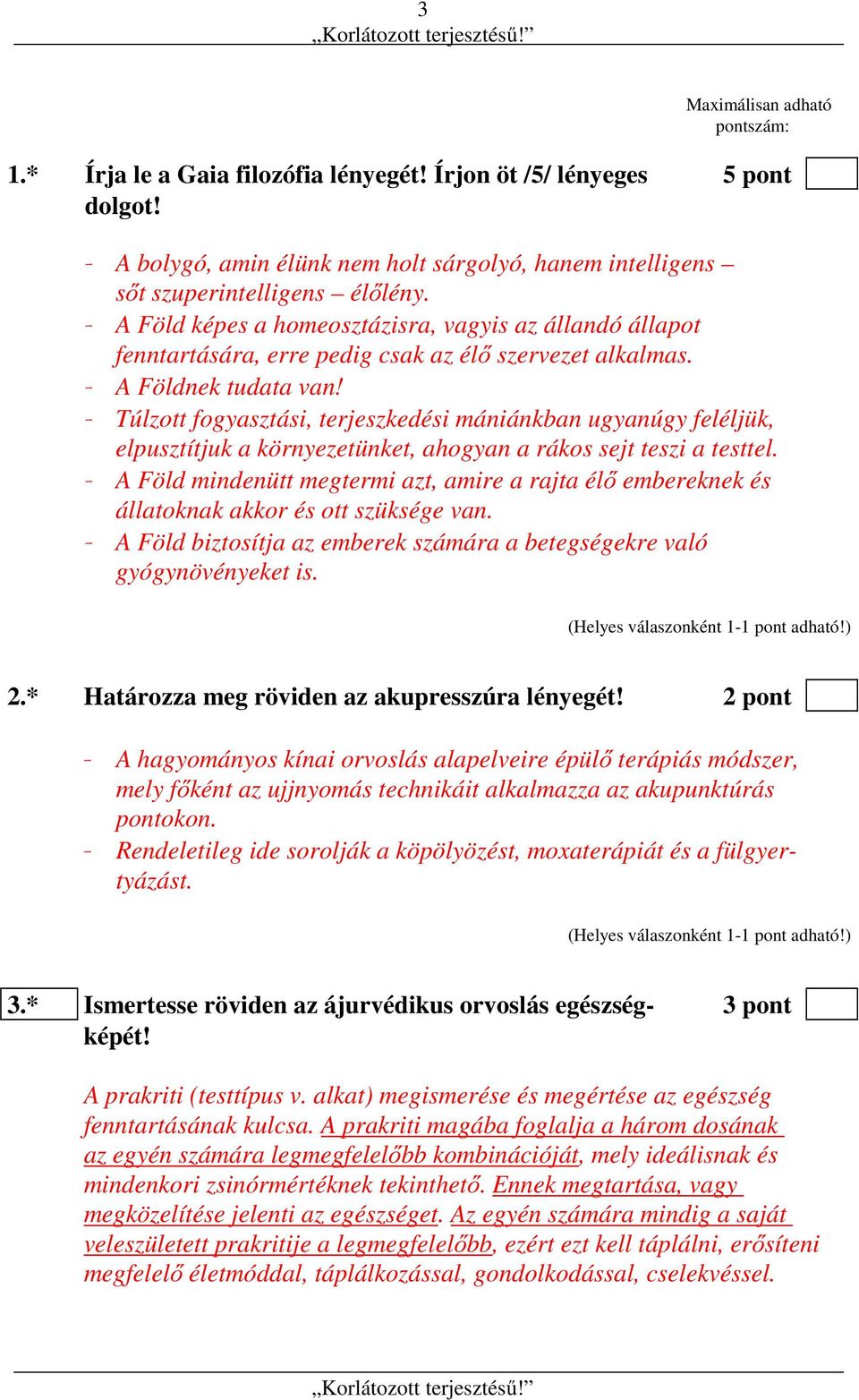 - Túlzott fogyasztási, terjeszkedési mániánkban ugyanúgy feléljük, elpusztítjuk a környezetünket, ahogyan a rákos sejt teszi a testtel.