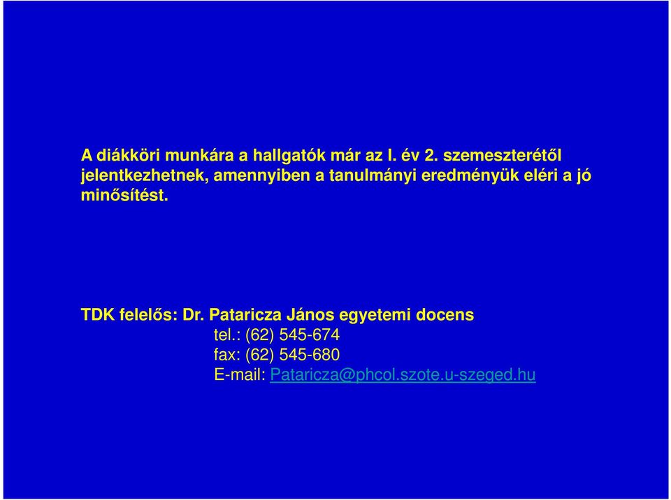 eléri a jó minősítést. TDK felelős: Dr.