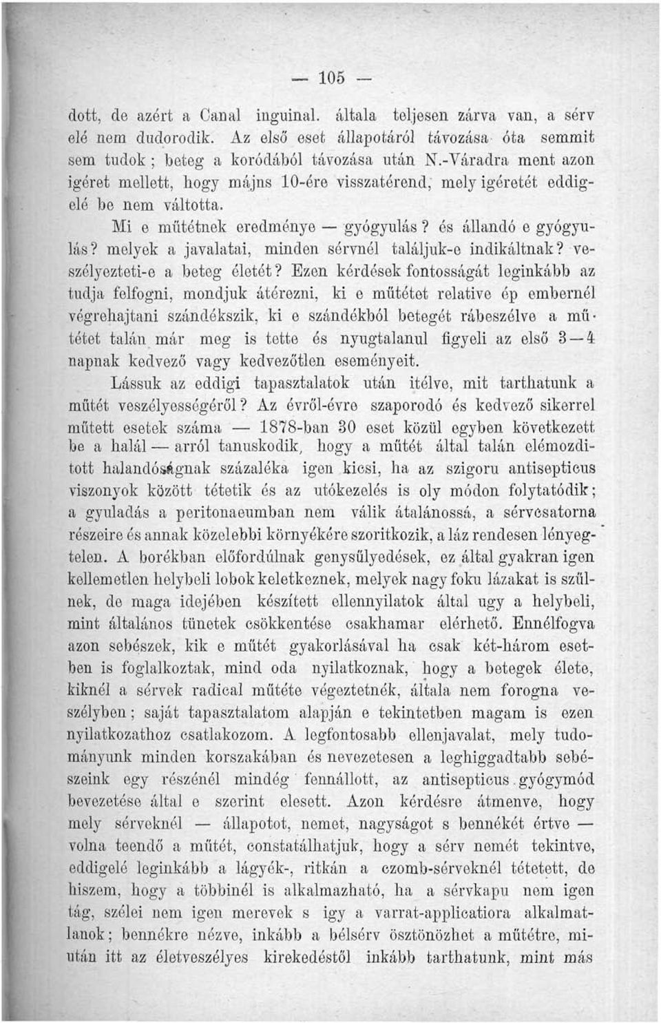 melyek a javalatai, minden sérvnél találjuk-e indikáltnak? veszélyezteti-e a beteg életét?