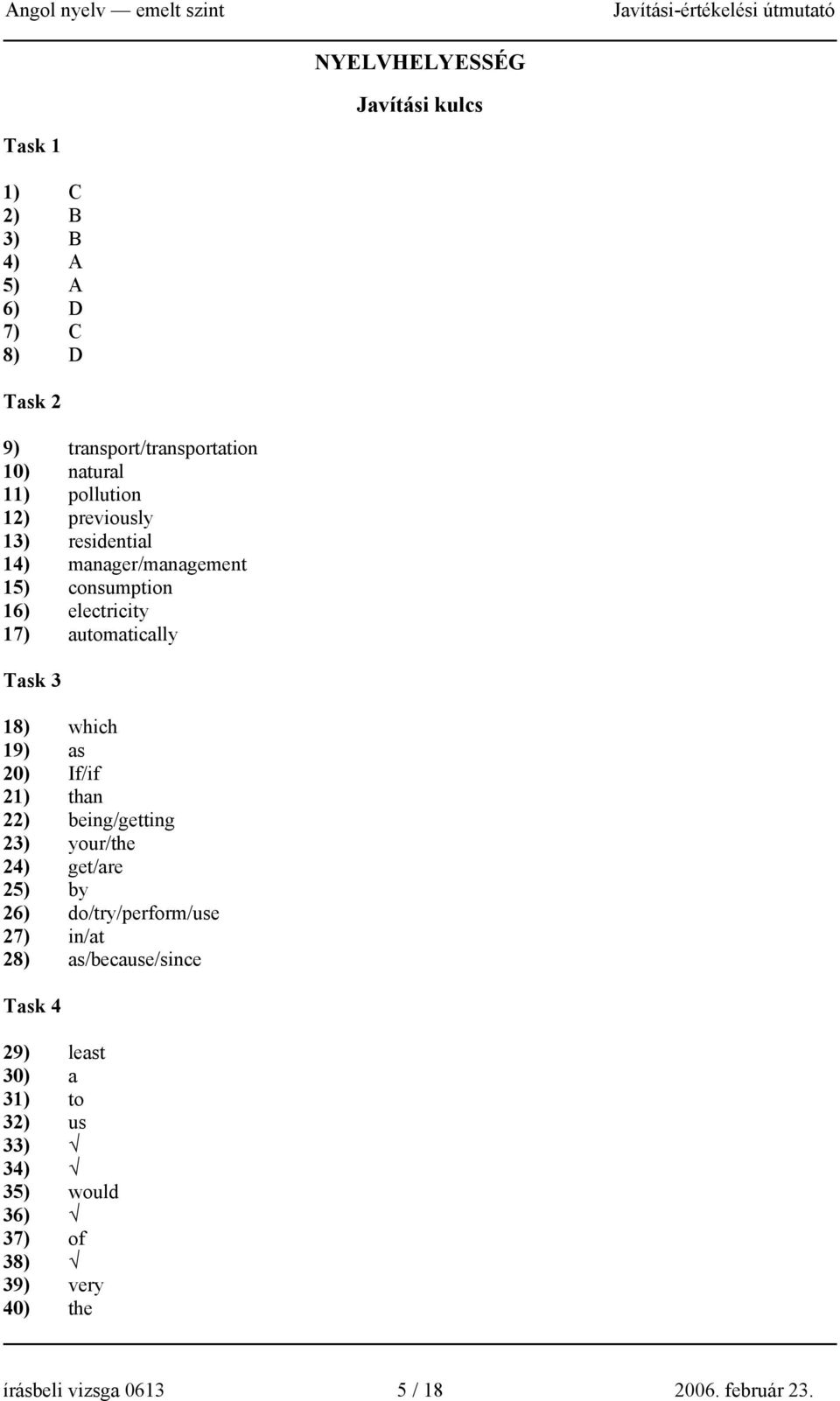 19) as 20) If/if 21) than 22) being/getting 23) your/the 24) get/are 25) by 26) do/try/perform/use 27) in/at 28) as/because/since