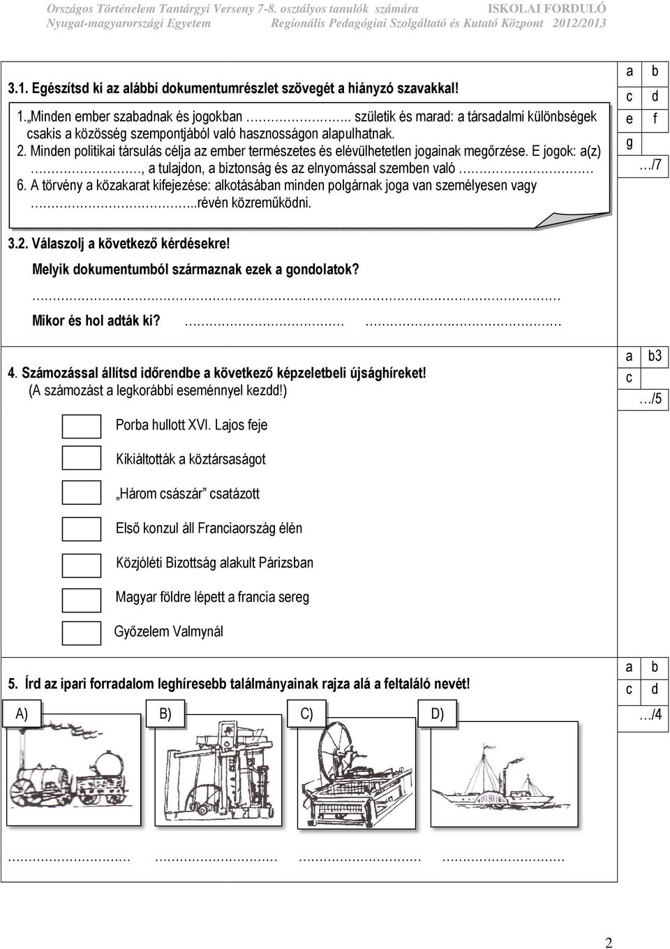 Minen politiki társulás élj z emer természetes és elévülhetetlen jogink megırzése. E jogok: (z), tuljon, iztonság és z elnyomássl szemen vló 6.