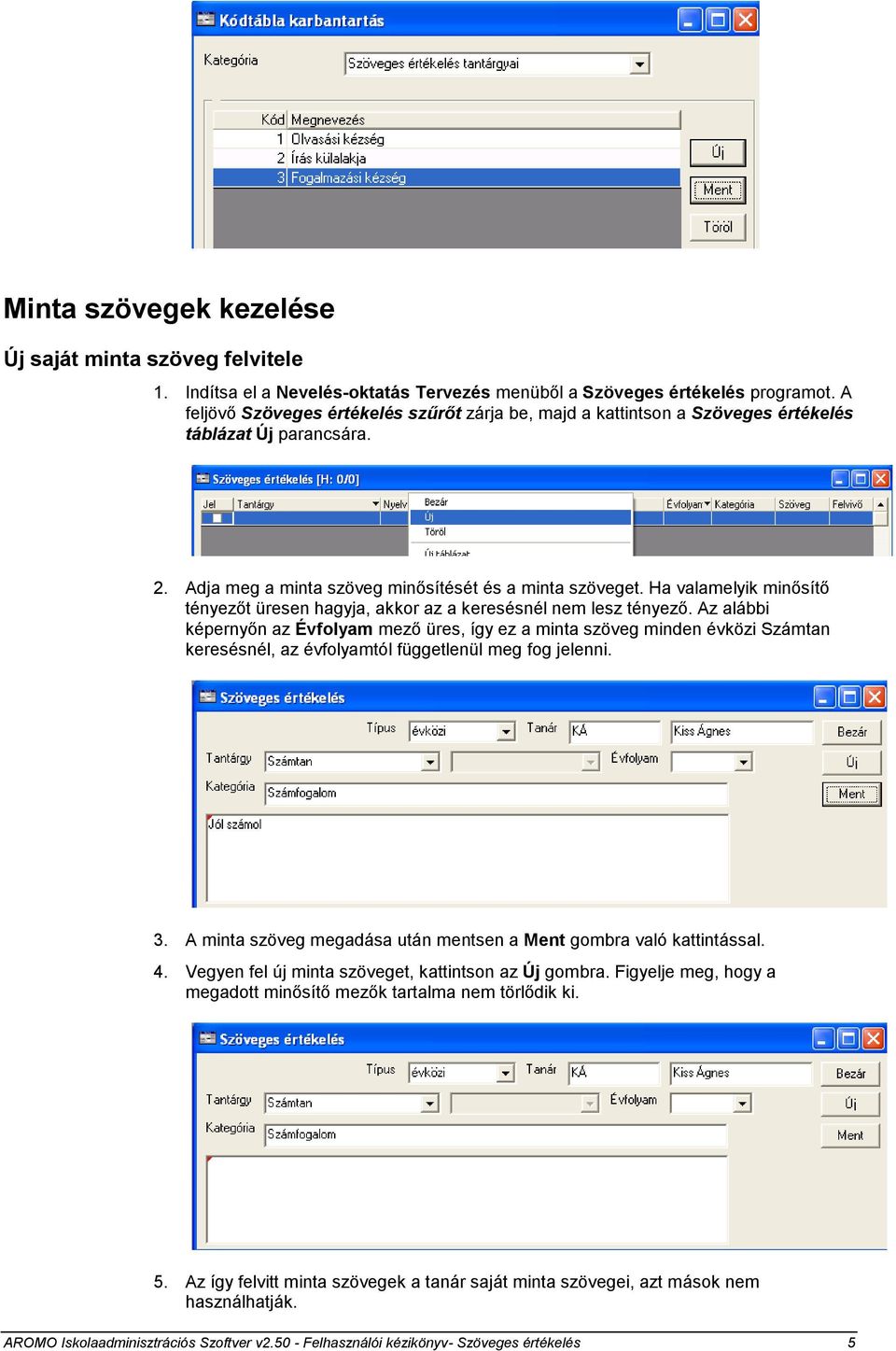 Ha valamelyik minősítő tényezőt üresen hagyja, akkor az a keresésnél nem lesz tényező.