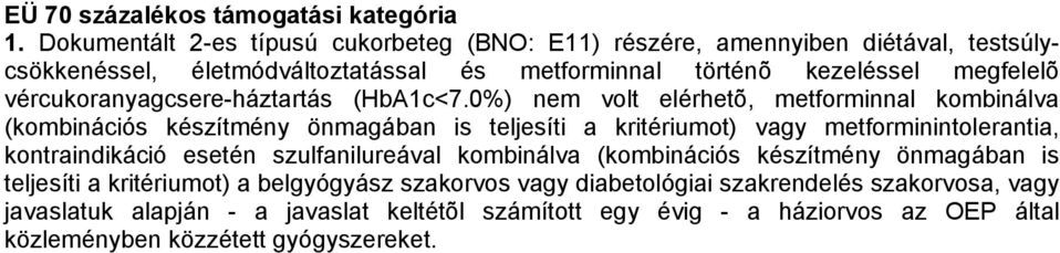 vércukoranyagcsere-háztartás (HbA1c<7.