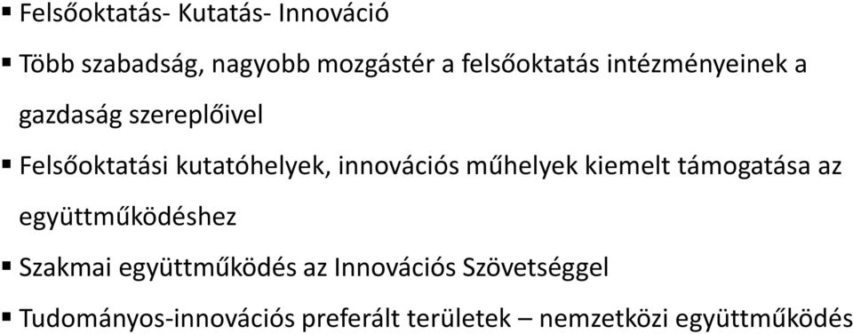 innovációs műhelyek kiemelt támogatása az együttműködéshez Szakmai együttműködés