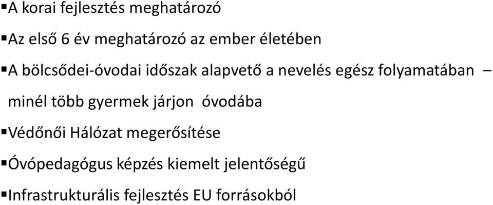 folyamatában minél több gyermek járjon óvodába Védőnői Hálózat