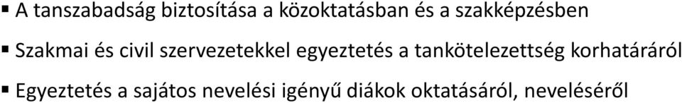 egyeztetés a tankötelezettség korhatáráról