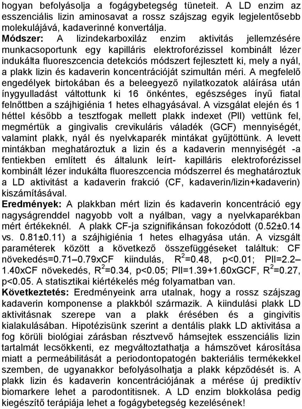 plakk lizin és kadaverin koncentrációját szimultán méri.