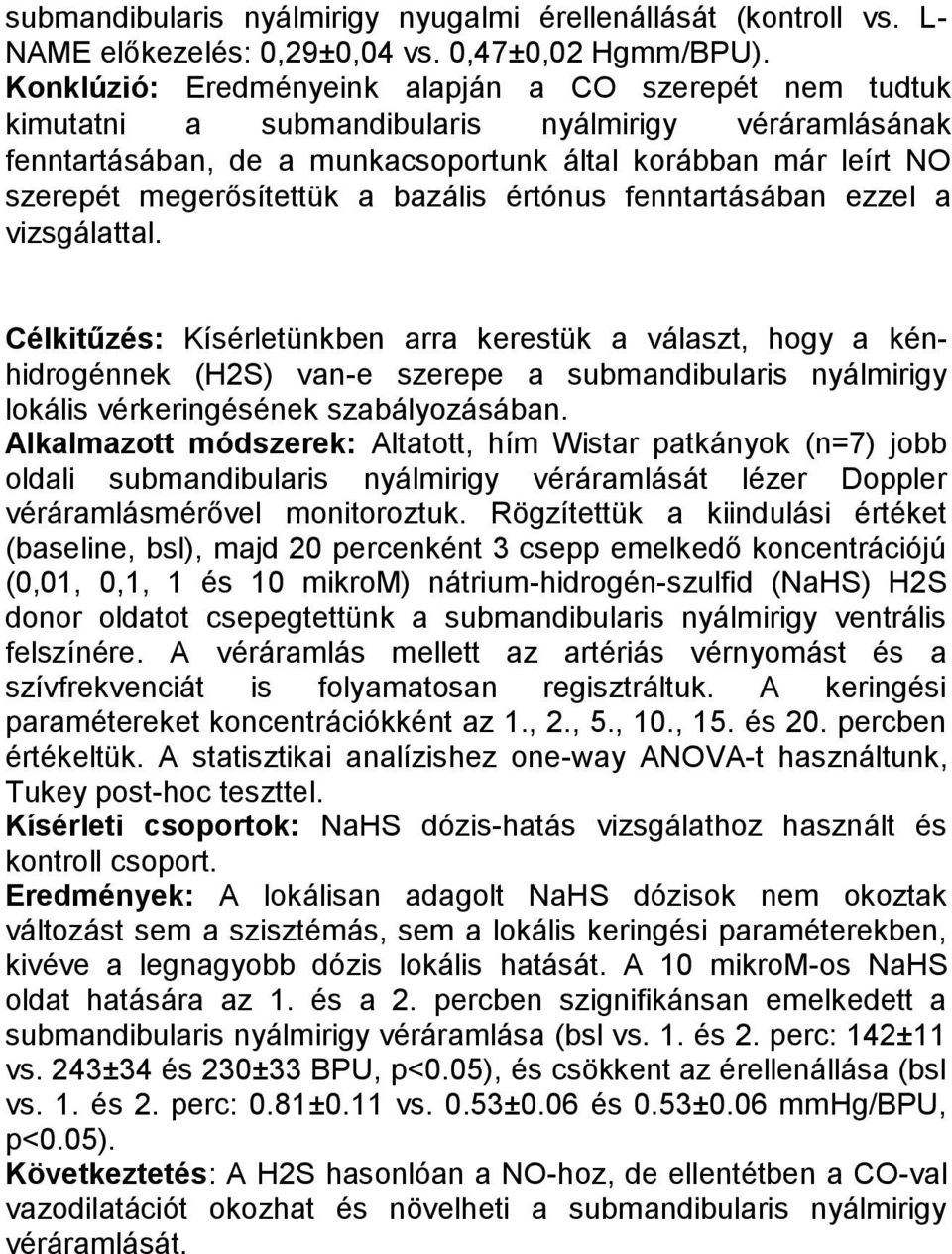 a bazális értónus fenntartásában ezzel a vizsgálattal.