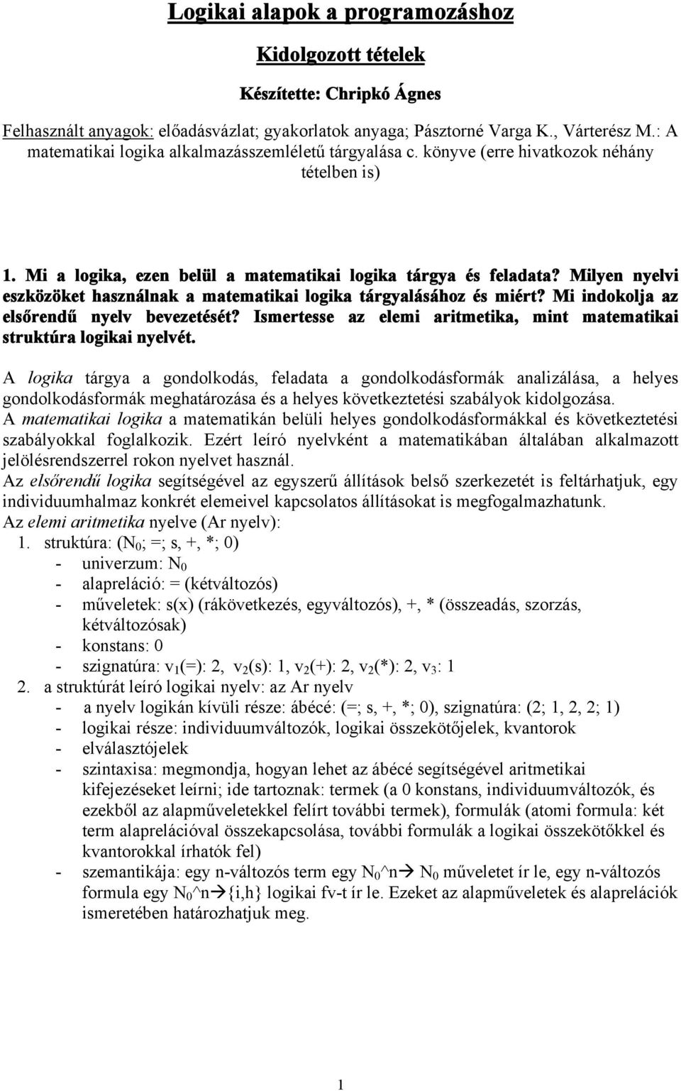 Milyen nyelvi eszközöket használnak a matematikai logika tárgyalásához és miért? Mi indokolja az elsőrendű nyelv bevezetését?