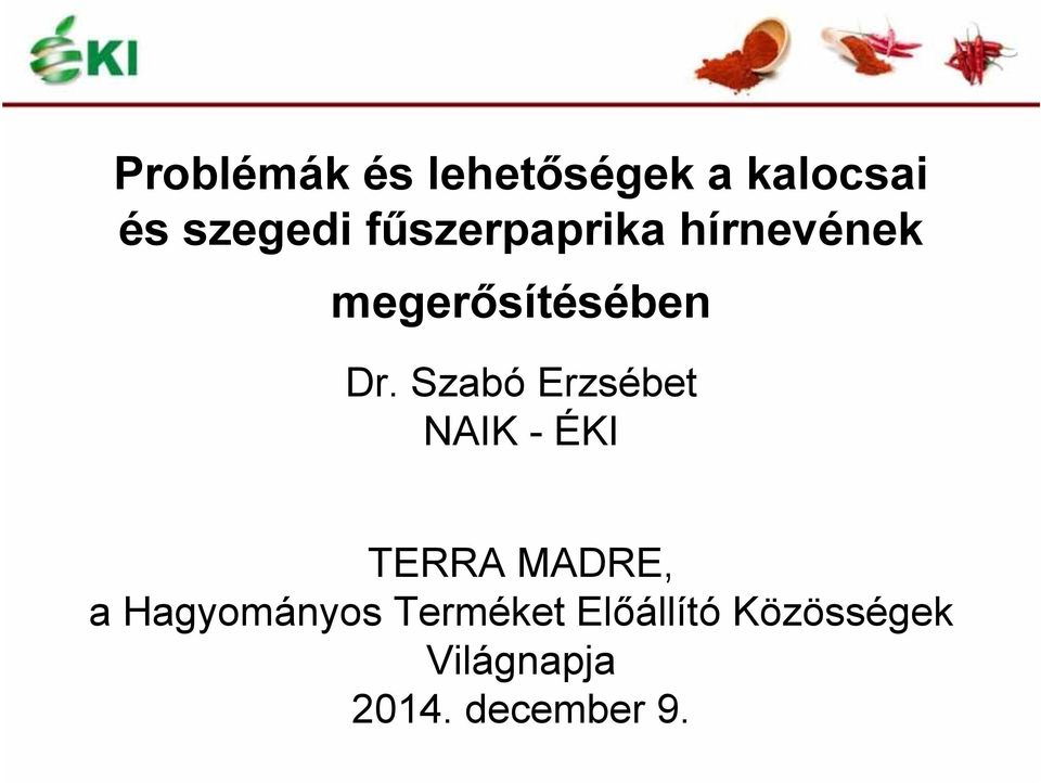 Szabó Erzsébet NAIK - ÉKI TERRA MADRE, a