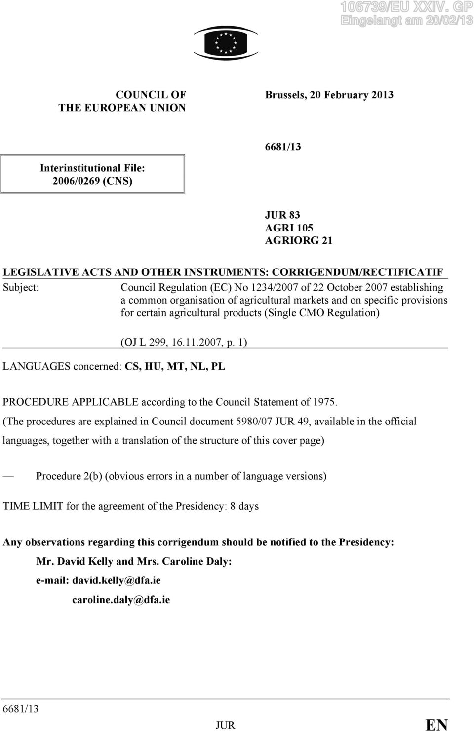CORRIGENDUM/RECTIFICATIF Subject: Council Regulation (EC) No 1234/2007 of 22 October 2007 establishing a common organisation of agricultural markets and on specific provisions for certain
