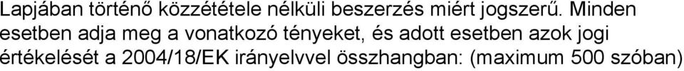 Minden esetben adja meg a vonatkozó tényeket, és