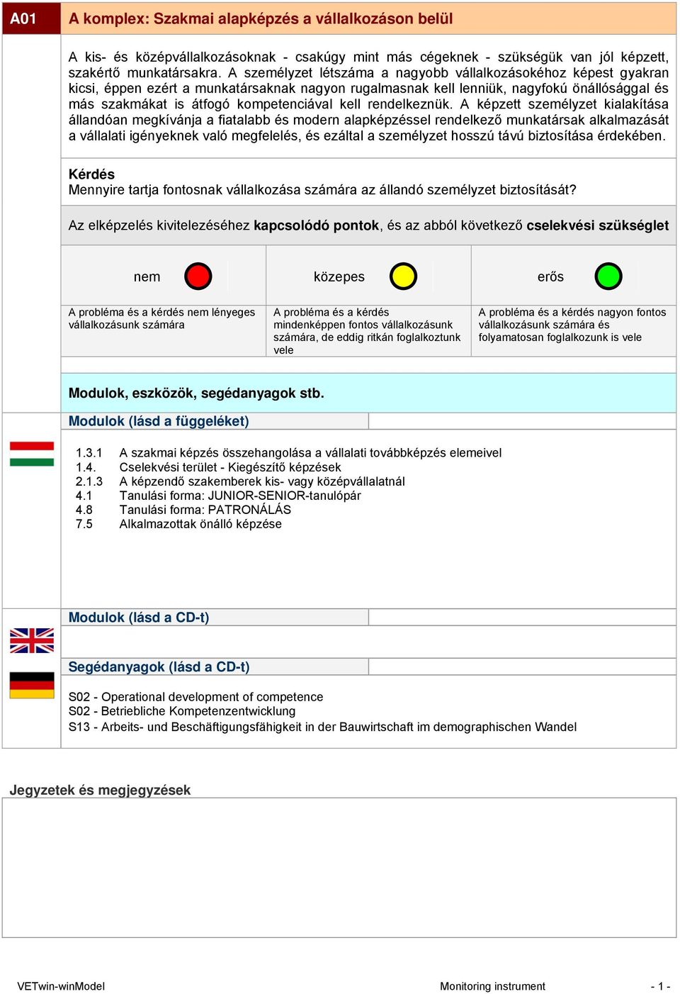 kell rendelkeznük.