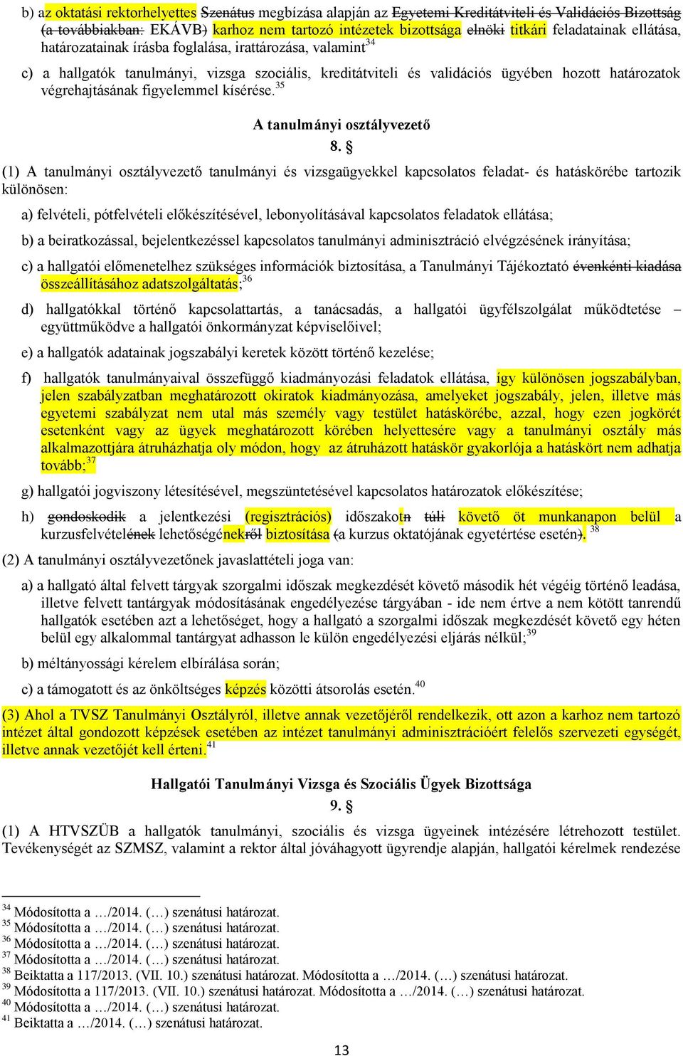 figyelemmel kísérése. 35 A tanulmányi osztályvezető 8.