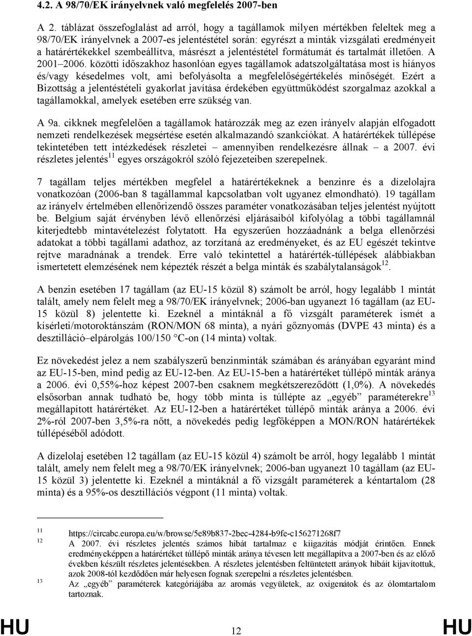 szembeállítva, másrészt a jelentéstétel formátumát és tartalmát illetően. A 2001 2006.