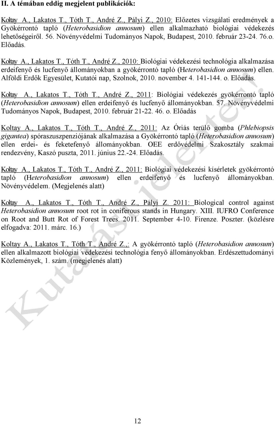 február 23-24. 76.o. Előadás. Koltay A., Lakatos T., Tóth T., André Z.