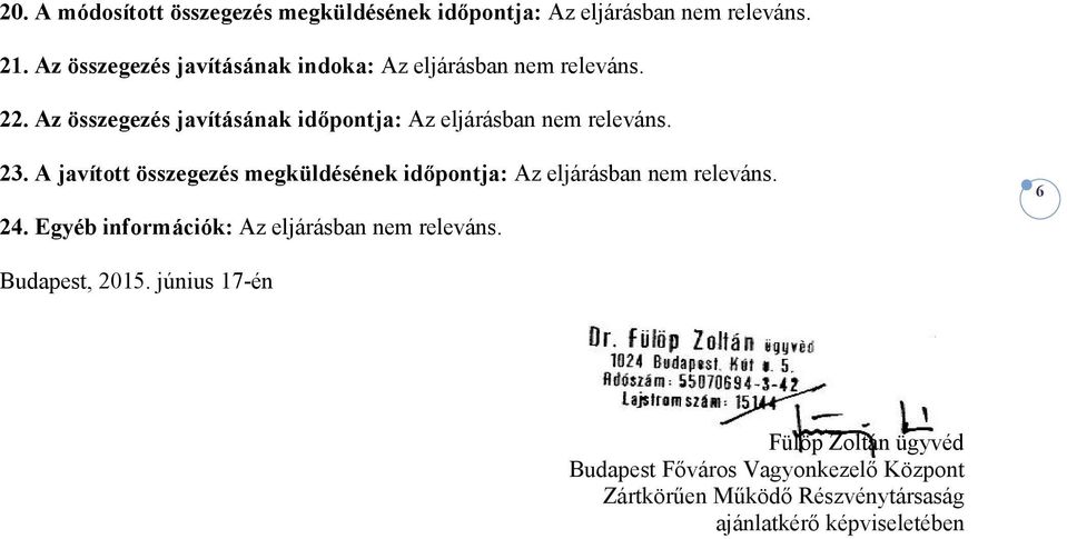 Az összegezés javításának időpontja: Az eljárásban nem releváns. 23.