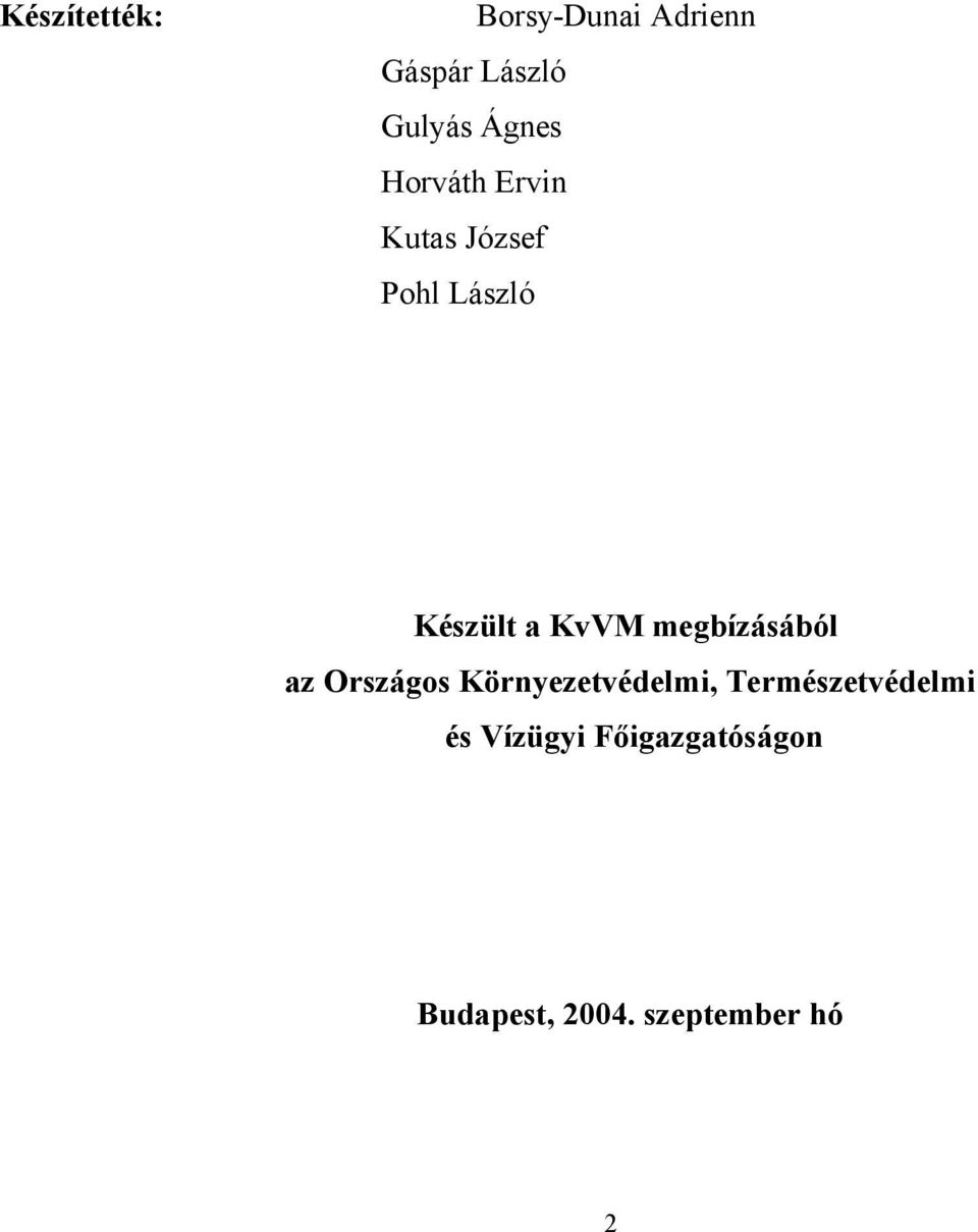 KvVM megbízásából az Országos Környezetvédelmi,