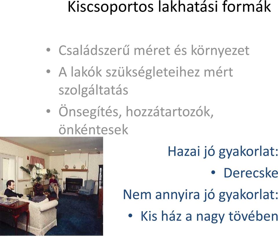 Önsegítés, hozzátartozók, önkéntesek Hazai jó