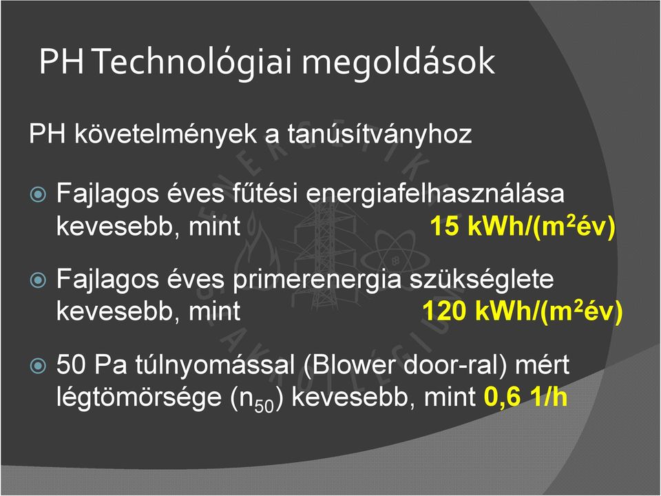 éves primerenergia szükséglete kevesebb, mint 120 kwh/(m 2 év) 50 Pa