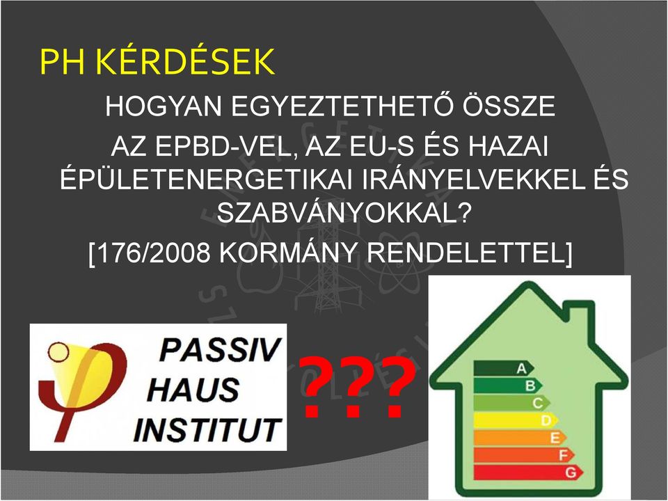 ÉPÜLETENERGETIKAI IRÁNYELVEKKEL ÉS