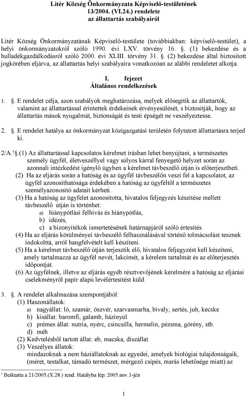 . (1) bekezdése és a hulladékgazdálkodásról szóló 2000. évi XLIII. törvény 31.