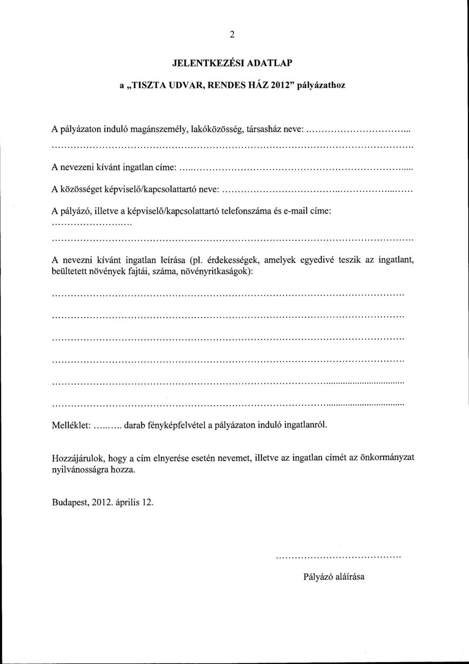 érdekességek, ameyek egyedivé teszik az ingatant, beütetett növények fajtái, száma, növényritkaságok):... Meéket:.