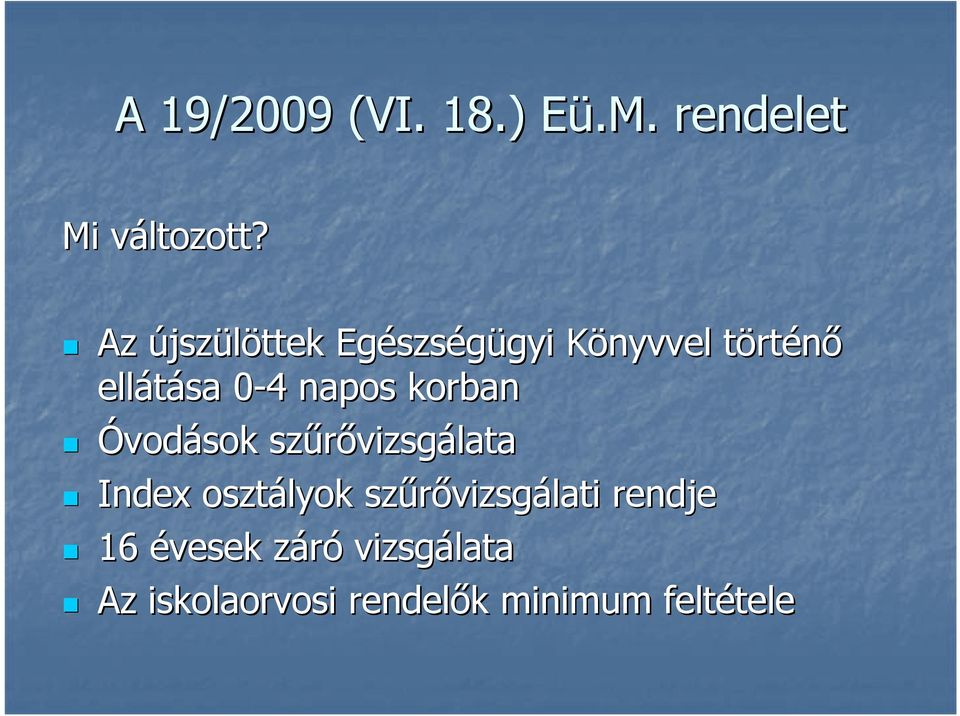 0-40 4 napos korban Óvodások szűrővizsg vizsgálata Index osztályok