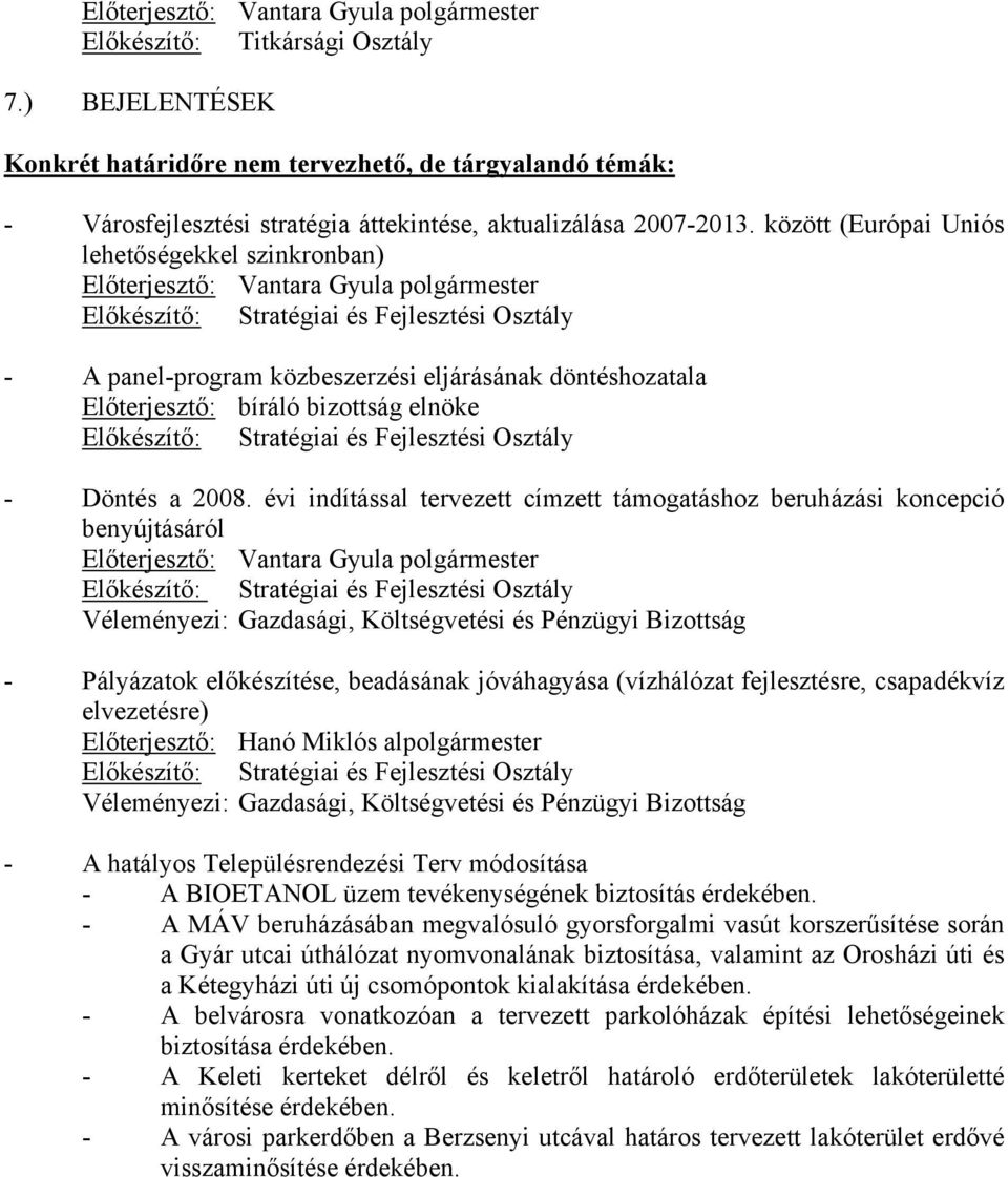 Stratégiai és Fejlesztési Osztály - Döntés a 2008.