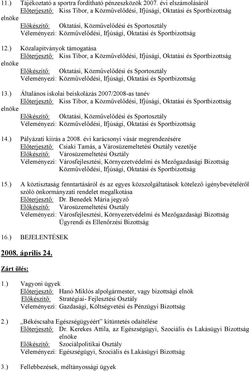 Mezőgazdasági Bizottság Közművelődési, Ifjúsági, Oktatási és Sportbizottság 15.