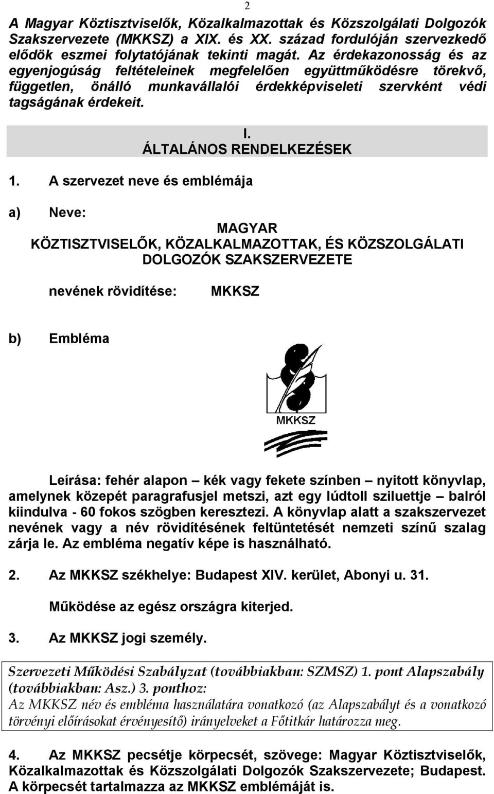 ÁLTALÁNOS RENDELKEZÉSEK 1.