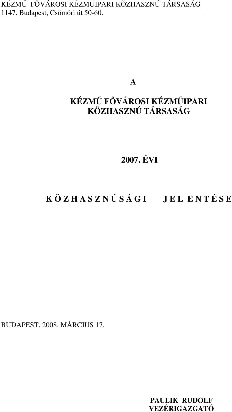 A KÉZMŐ FİVÁROSI KÉZMŐIPARI KÖZHASZNÚ TÁRSASÁG 2007.