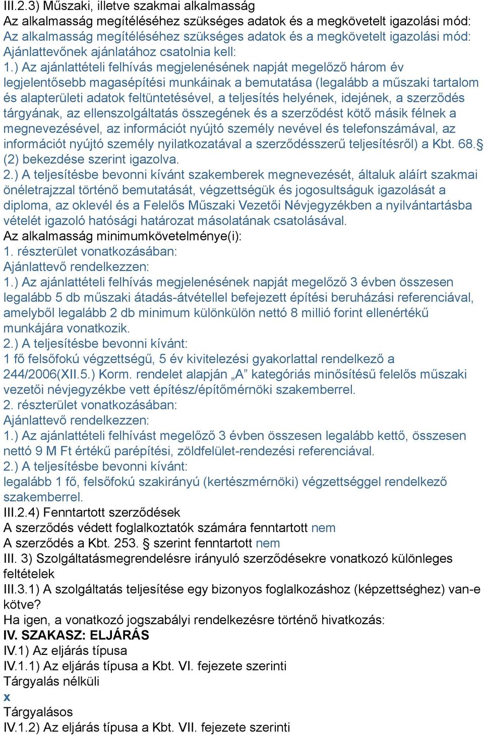 Ajánlattevőnek ajánlatához csatolnia kell: 1.