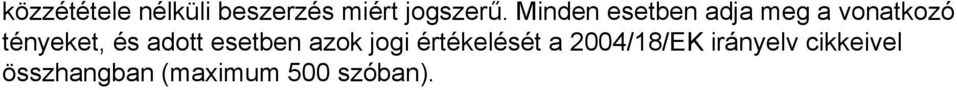 adott esetben azok jogi értékelését a 2004/18/EK