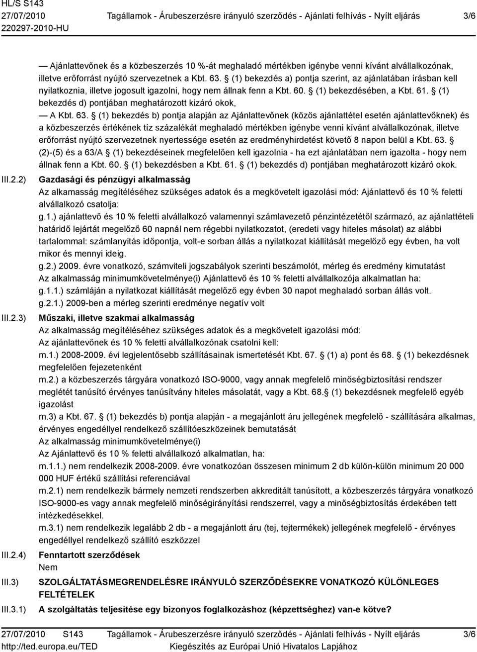 (1) bekezdés d) pontjában meghatározott kizáró okok, A Kbt. 63.