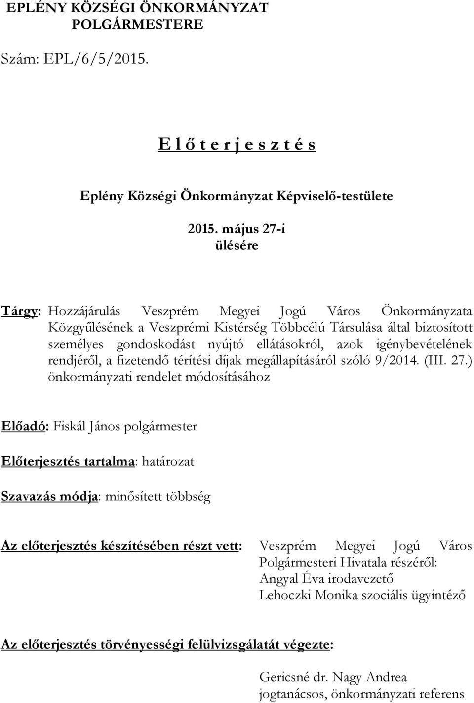 azok igénybevételének rendjéről, a fizetendő térítési díjak megállapításáról szóló 9/2014. (III. 27.