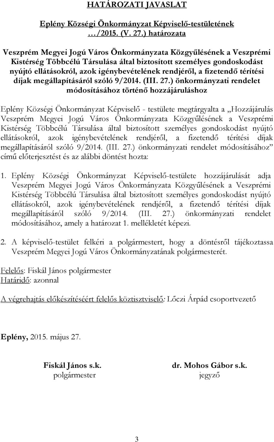 rendjéről, a fizetendő térítési díjak megállapításáról szóló 9/2014. (III. 27.